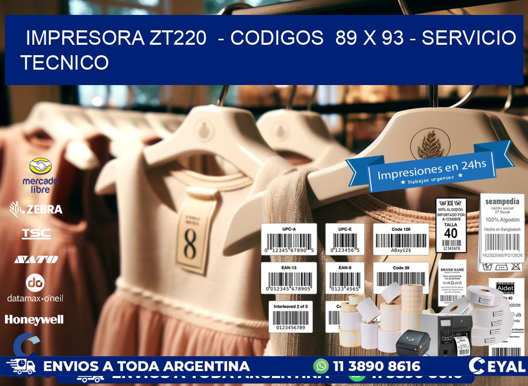IMPRESORA ZT220 - CODIGOS 89 x 93 - SERVICIO TECNICO