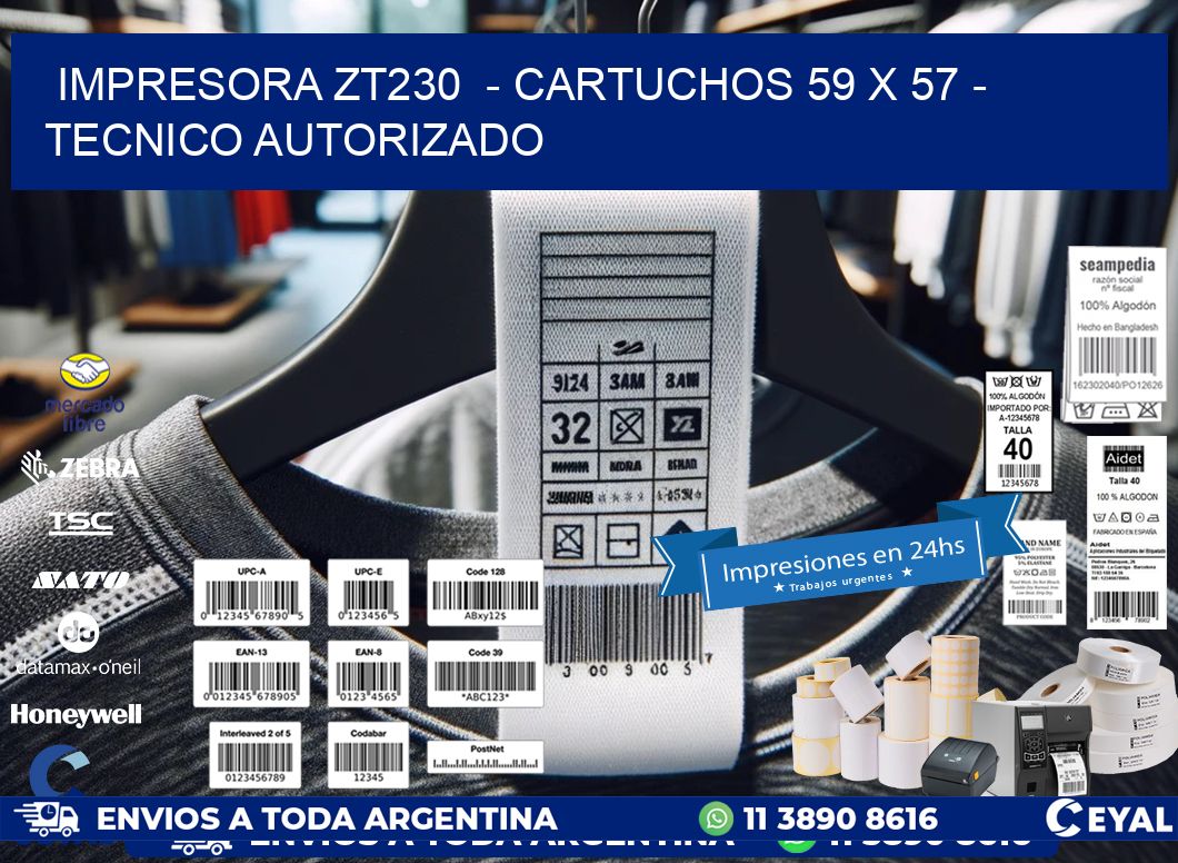IMPRESORA ZT230 - CARTUCHOS 59 x 57 - TECNICO AUTORIZADO