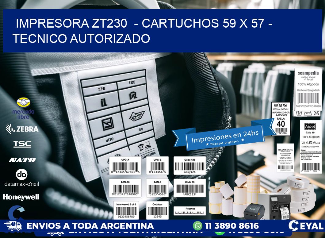 IMPRESORA ZT230 - CARTUCHOS 59 x 57 - TECNICO AUTORIZADO