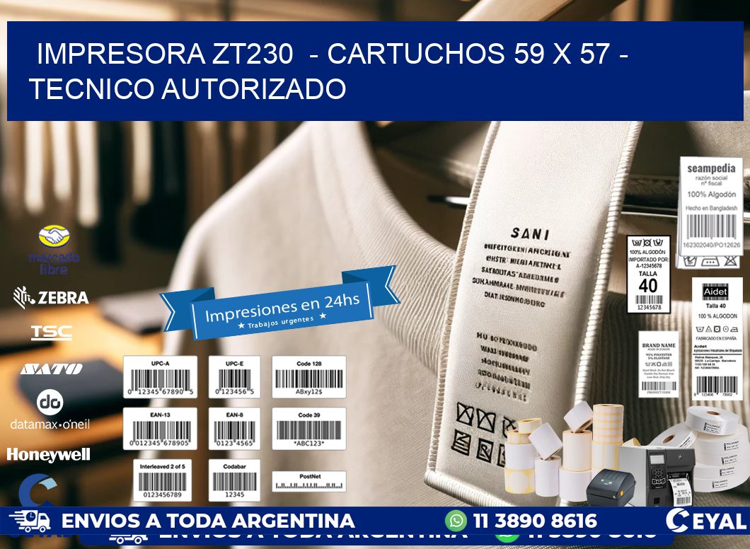 IMPRESORA ZT230 - CARTUCHOS 59 x 57 - TECNICO AUTORIZADO