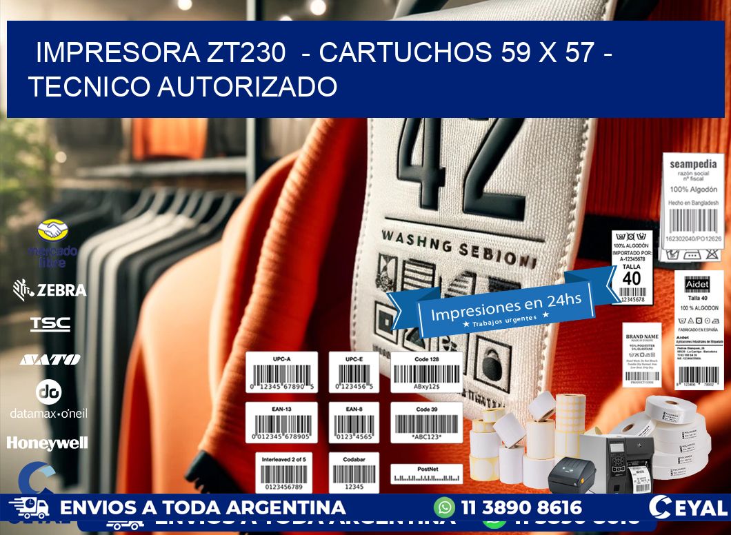 IMPRESORA ZT230 - CARTUCHOS 59 x 57 - TECNICO AUTORIZADO
