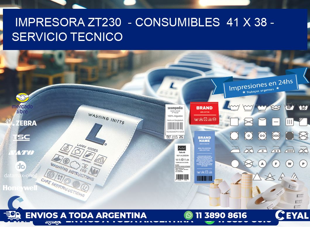 IMPRESORA ZT230  – CONSUMIBLES  41 x 38 – SERVICIO TECNICO