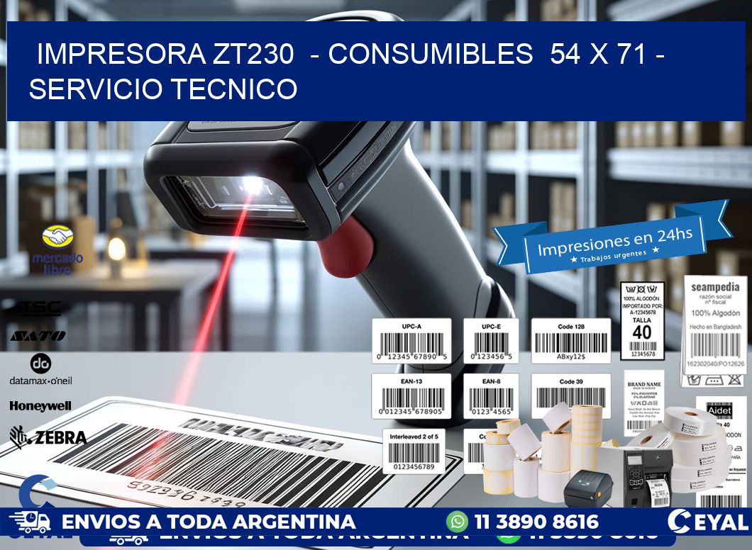 IMPRESORA ZT230  – CONSUMIBLES  54 x 71 – SERVICIO TECNICO