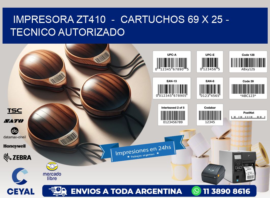 IMPRESORA ZT410  -  CARTUCHOS 69 x 25 - TECNICO AUTORIZADO