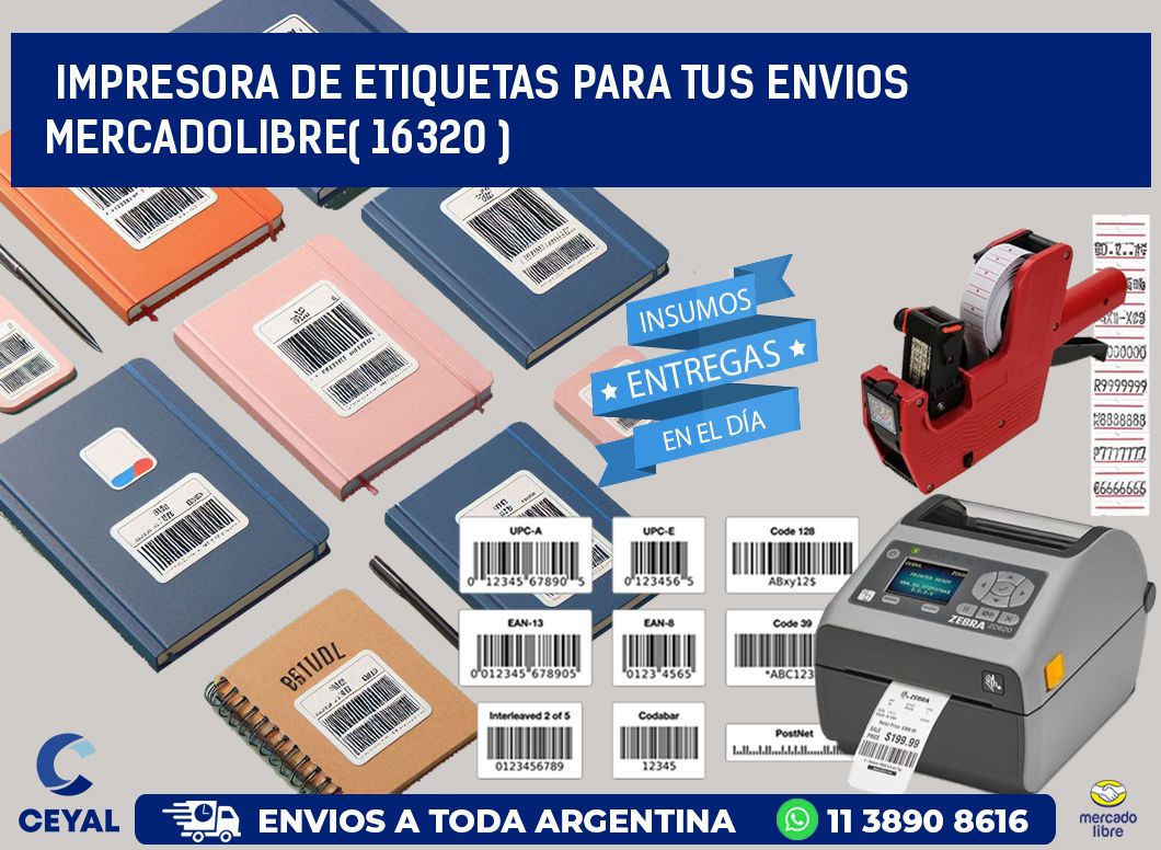 impresora de etiquetas para tus envios mercadolibre( 16320 )