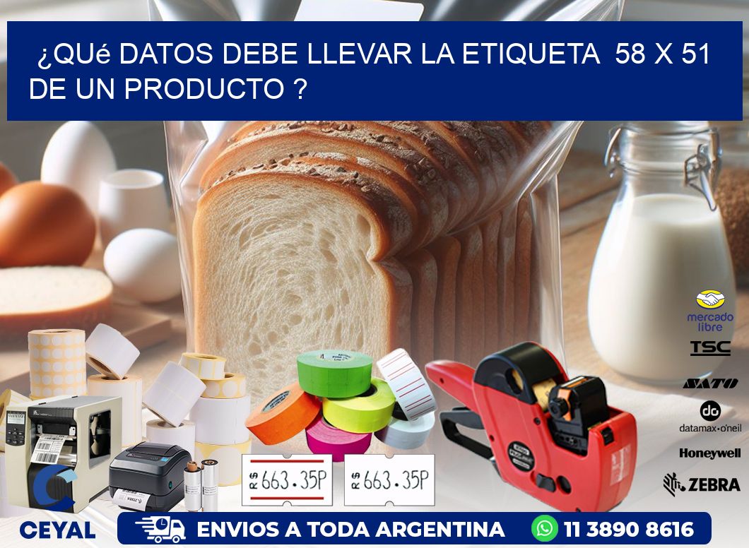 ¿Qué datos debe llevar la etiqueta 58 x 51 de un producto ?