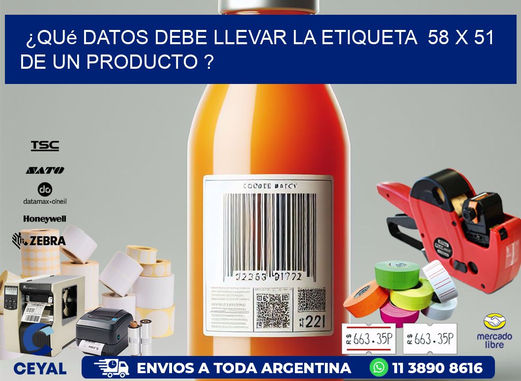 ¿Qué datos debe llevar la etiqueta 58 x 51 de un producto ?