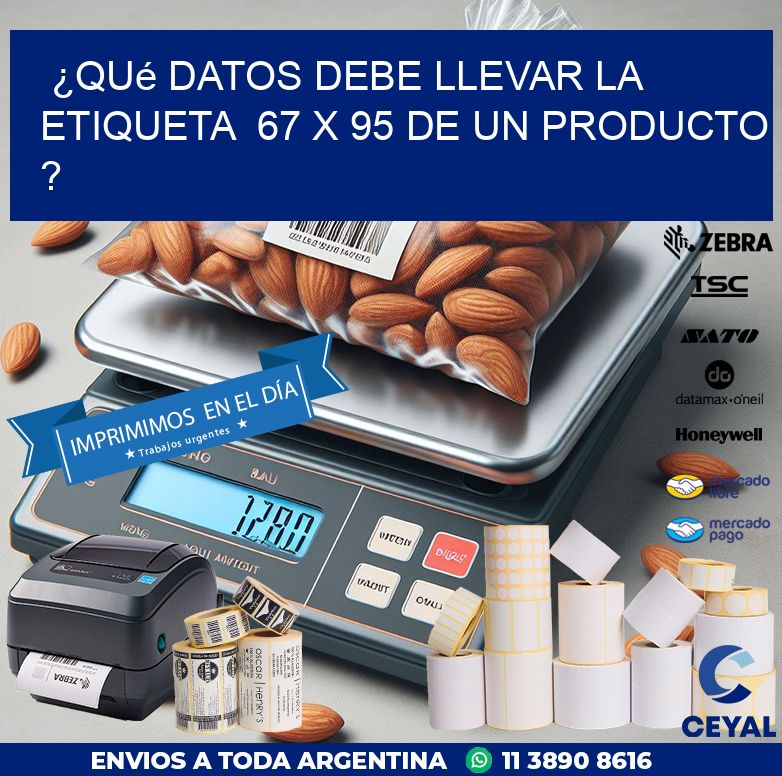 ¿Qué datos debe llevar la etiqueta  67 x 95 de un producto ?