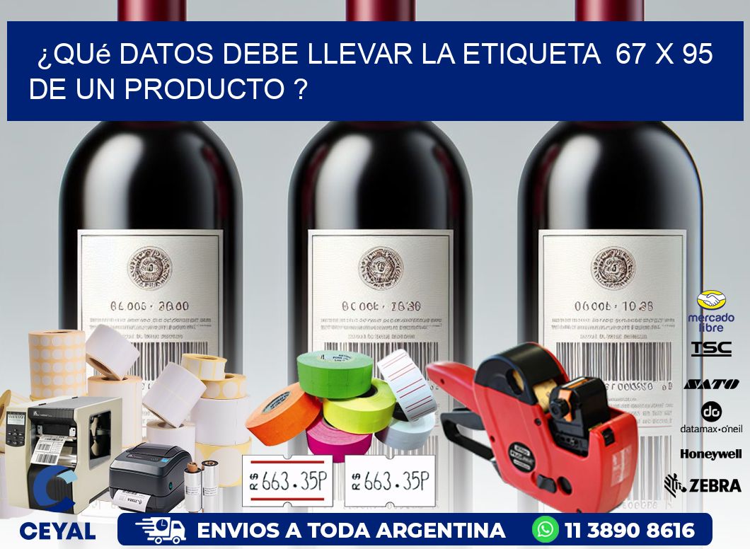 ¿Qué datos debe llevar la etiqueta 67 x 95 de un producto ?