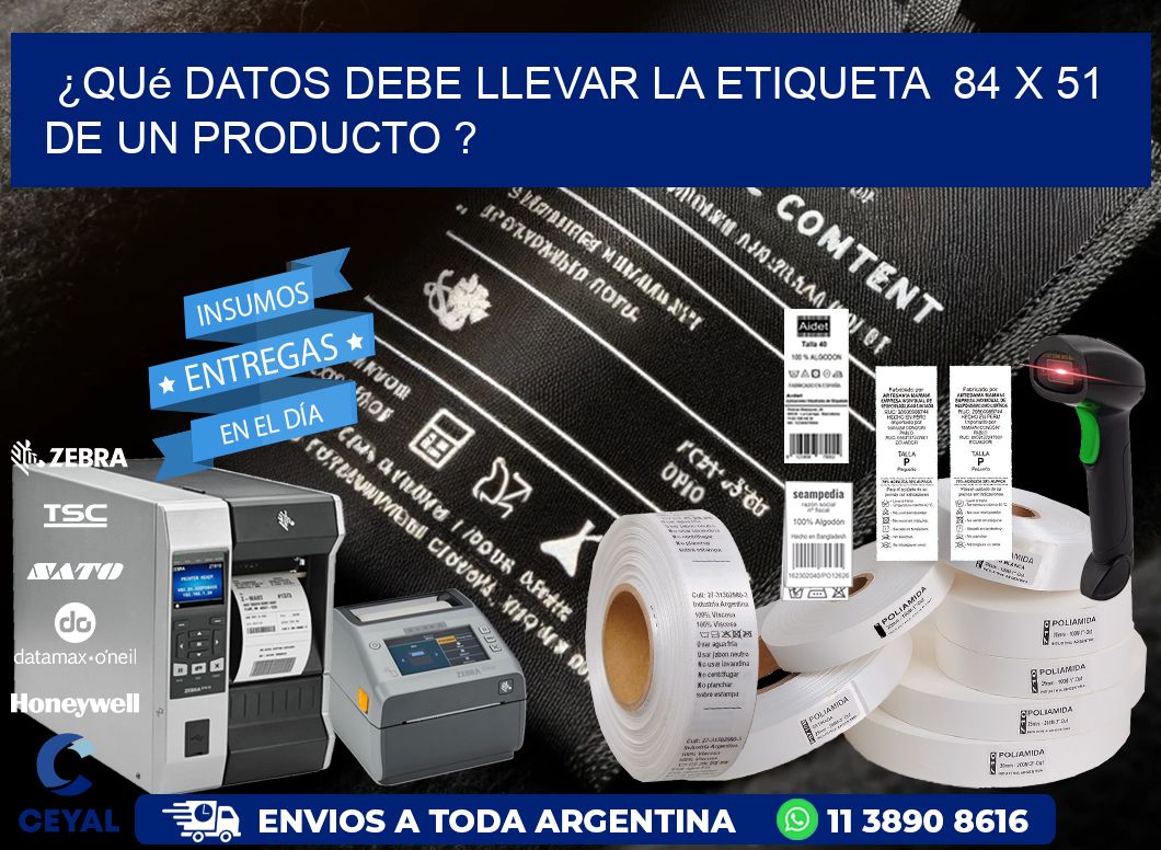 ¿Qué datos debe llevar la etiqueta 84 x 51 de un producto ?