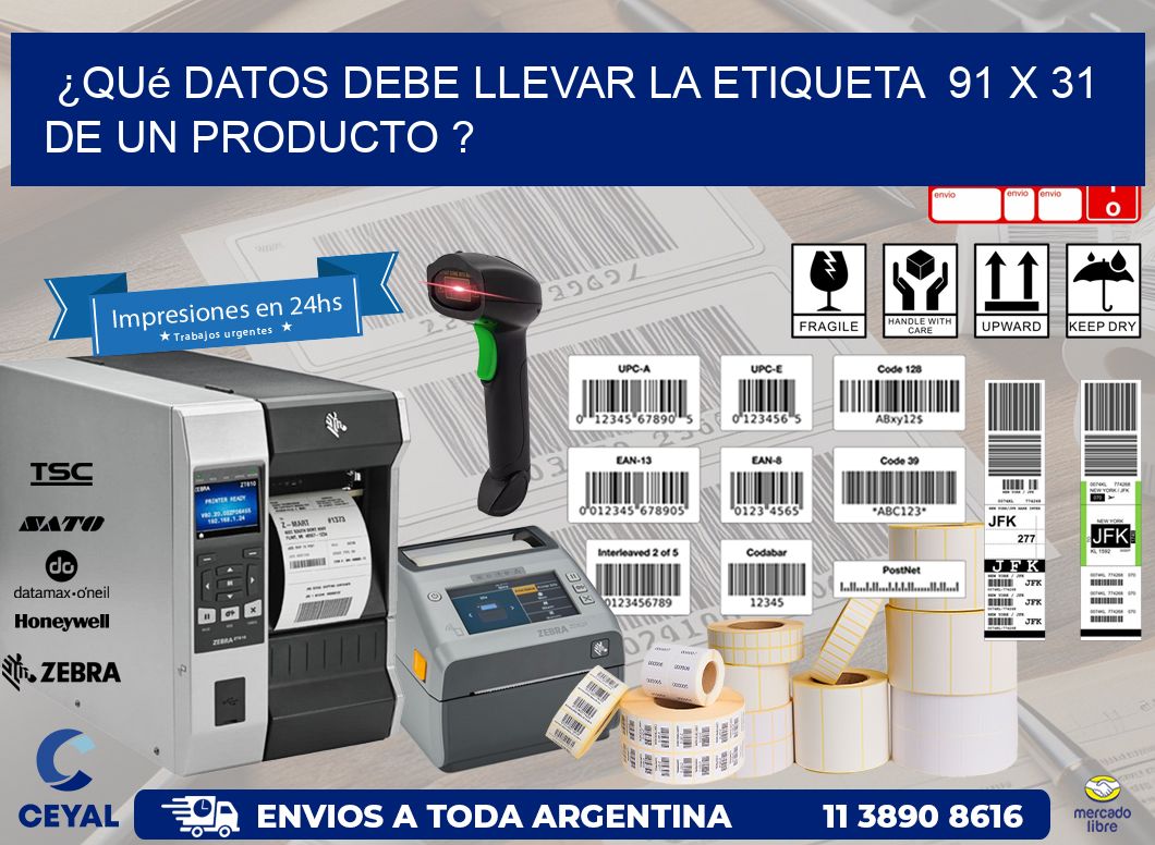 ¿Qué datos debe llevar la etiqueta 91 x 31 de un producto ?