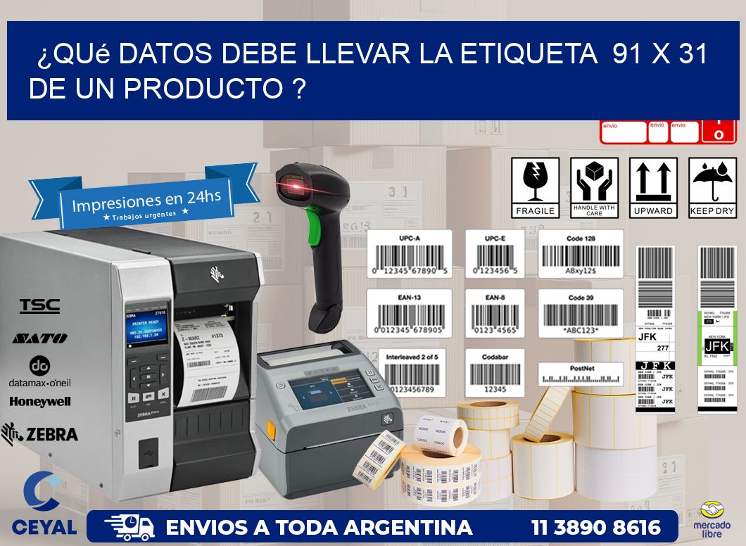 ¿Qué datos debe llevar la etiqueta 91 x 31 de un producto ?