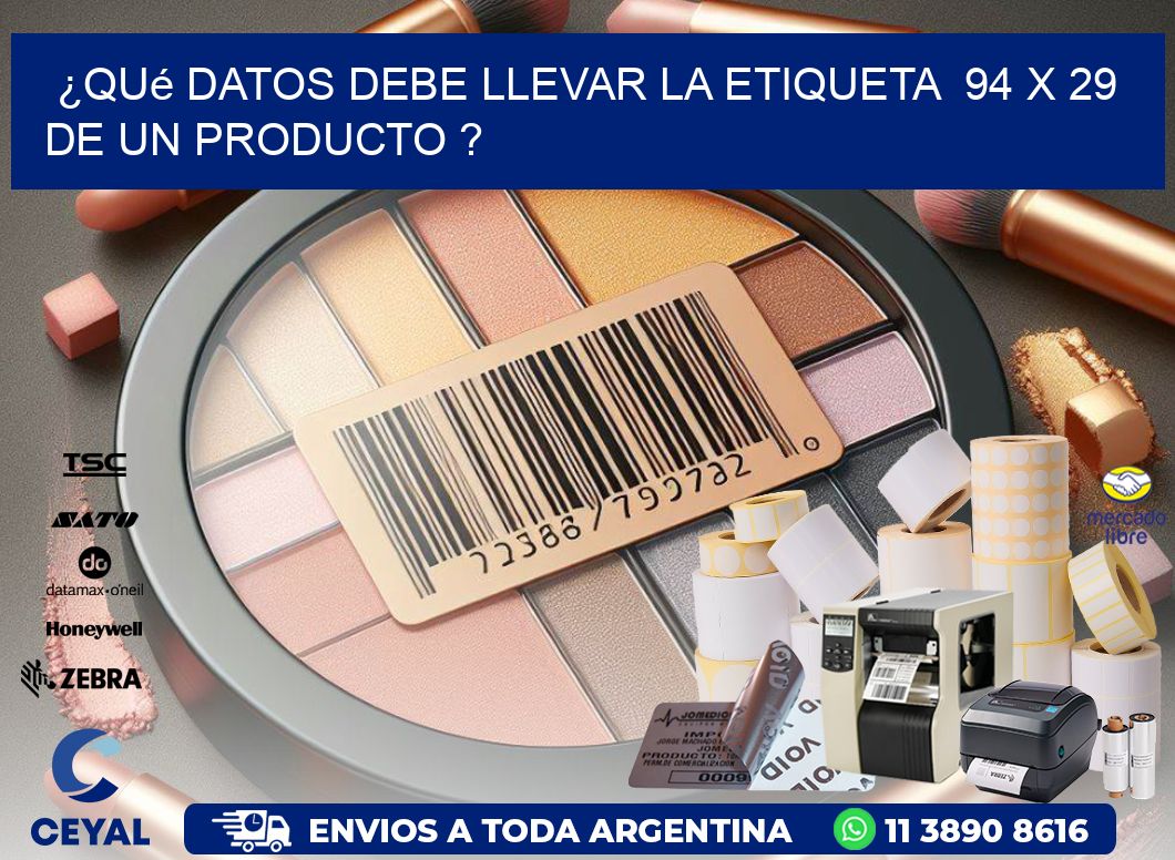 ¿Qué datos debe llevar la etiqueta 94 x 29 de un producto ?