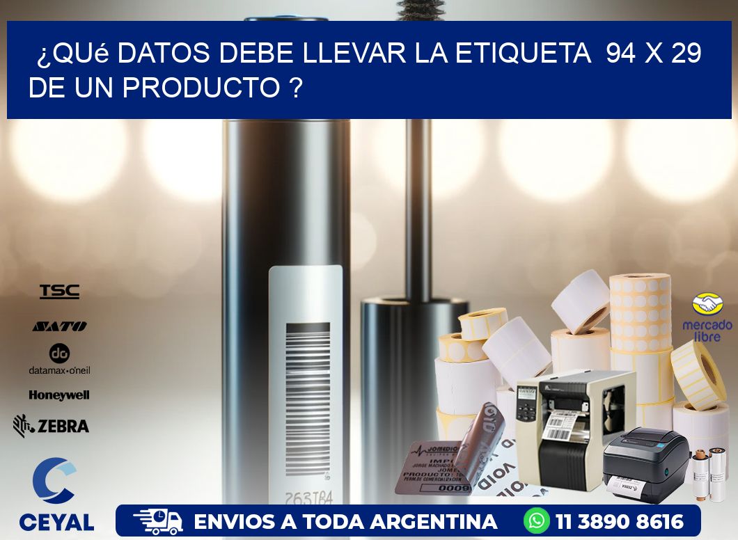¿Qué datos debe llevar la etiqueta 94 x 29 de un producto ?