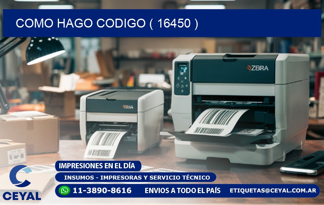 COMO HAGO CODIGO ( 16450 )