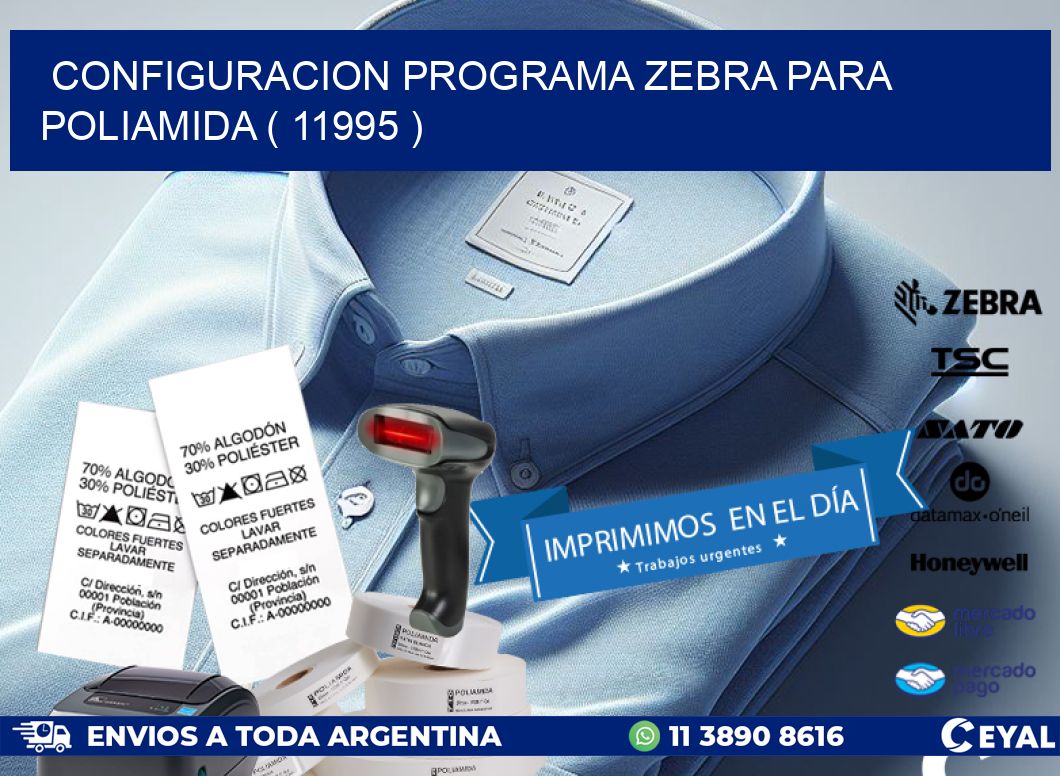 CONFIGURACION PROGRAMA ZEBRA PARA POLIAMIDA ( 11995 )