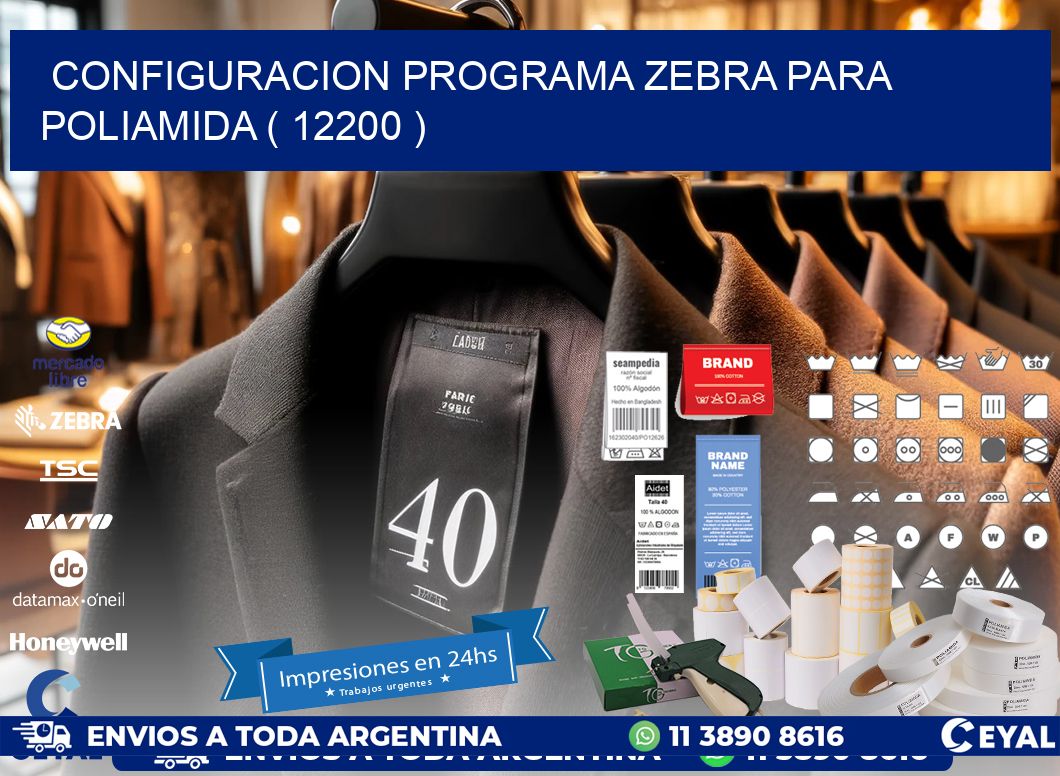 CONFIGURACION PROGRAMA ZEBRA PARA POLIAMIDA ( 12200 )