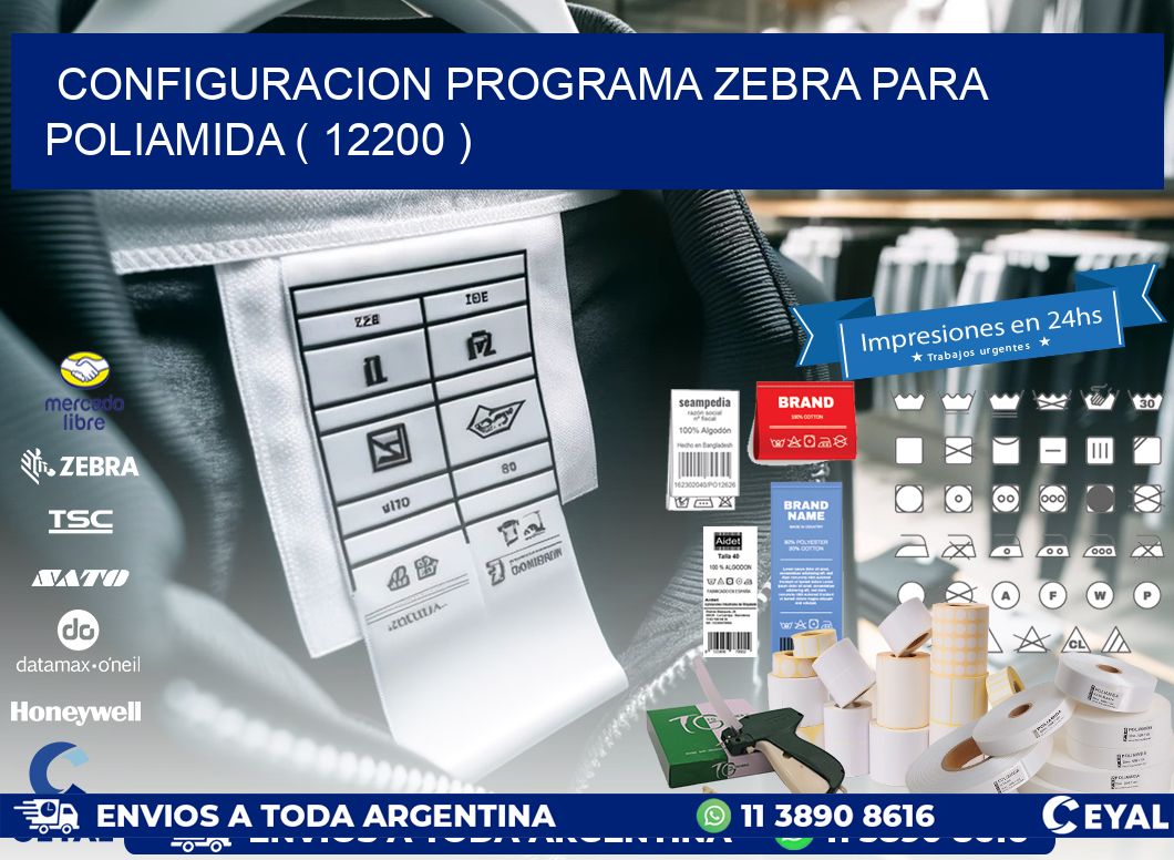 CONFIGURACION PROGRAMA ZEBRA PARA POLIAMIDA ( 12200 )