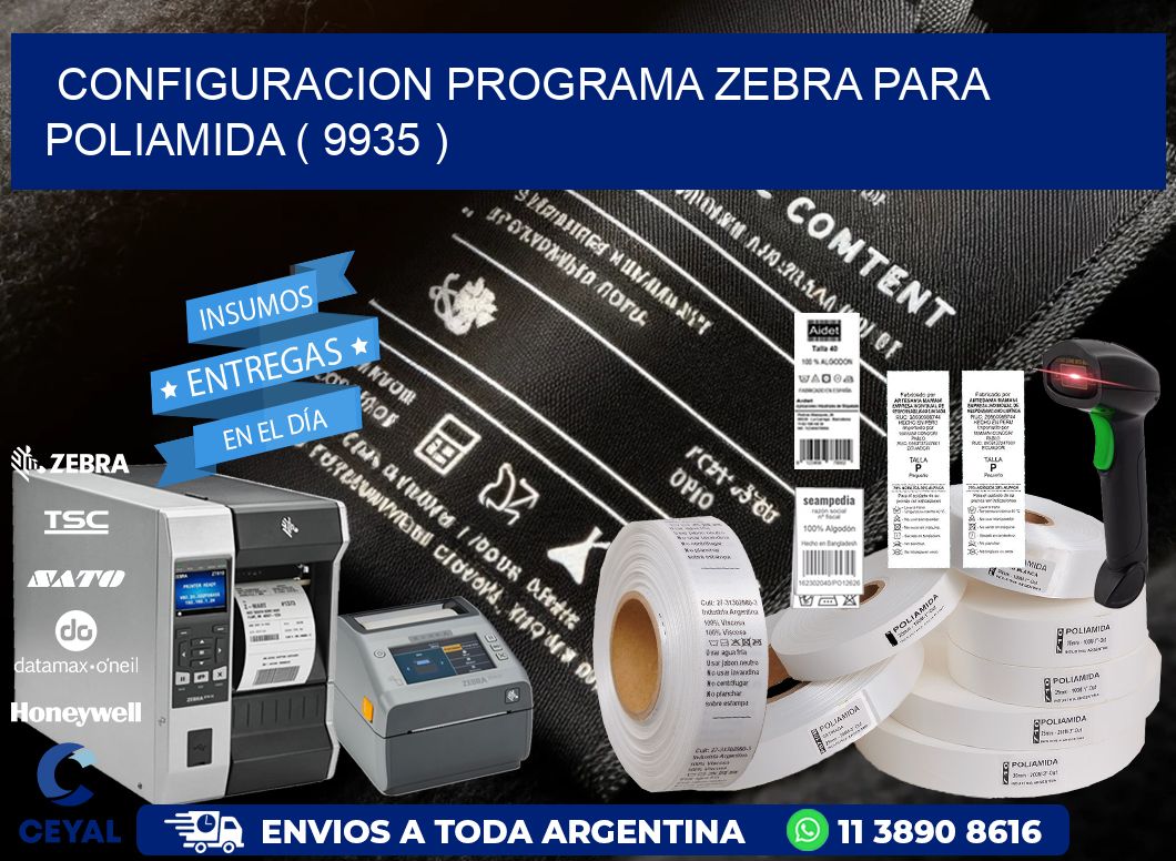 CONFIGURACION PROGRAMA ZEBRA PARA POLIAMIDA ( 9935 )