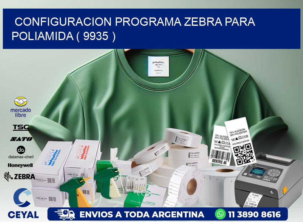 CONFIGURACION PROGRAMA ZEBRA PARA POLIAMIDA ( 9935 )