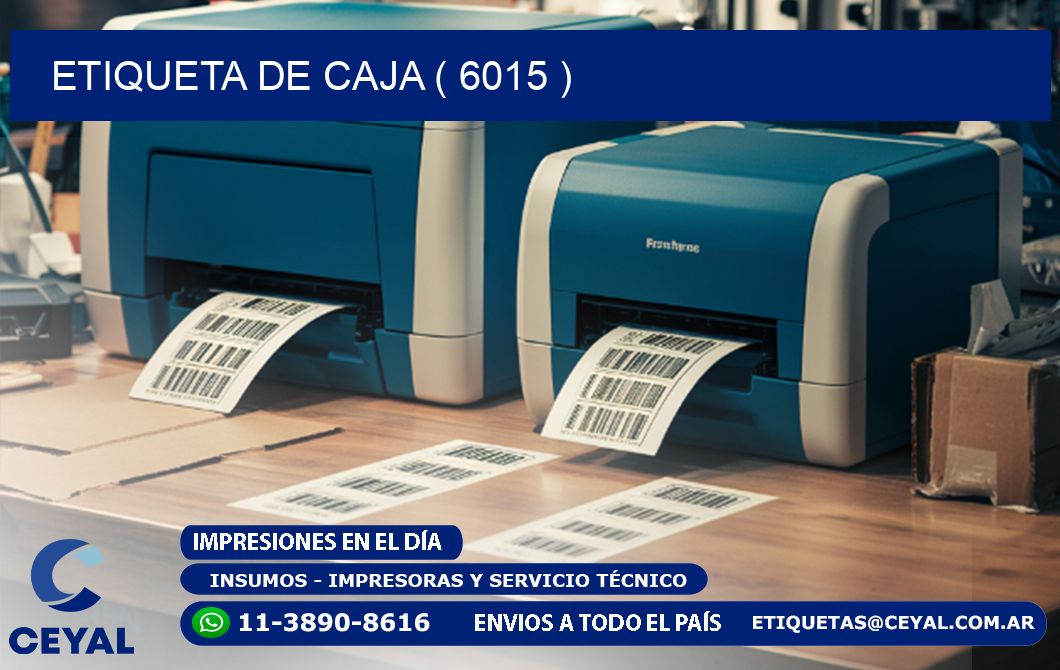 ETIQUETA DE CAJA ( 6015 )