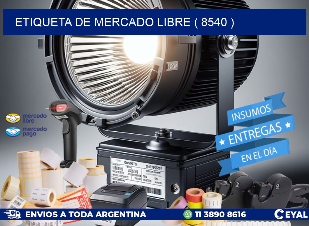 ETIQUETA DE MERCADO LIBRE ( 8540 )