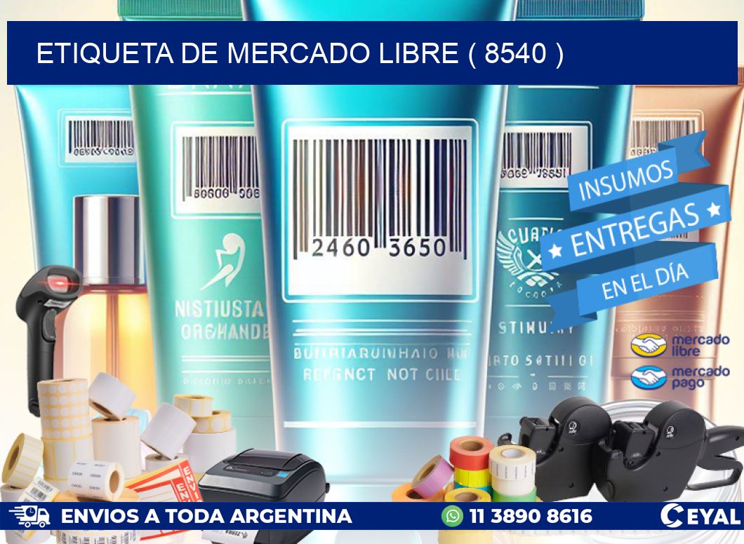ETIQUETA DE MERCADO LIBRE ( 8540 )