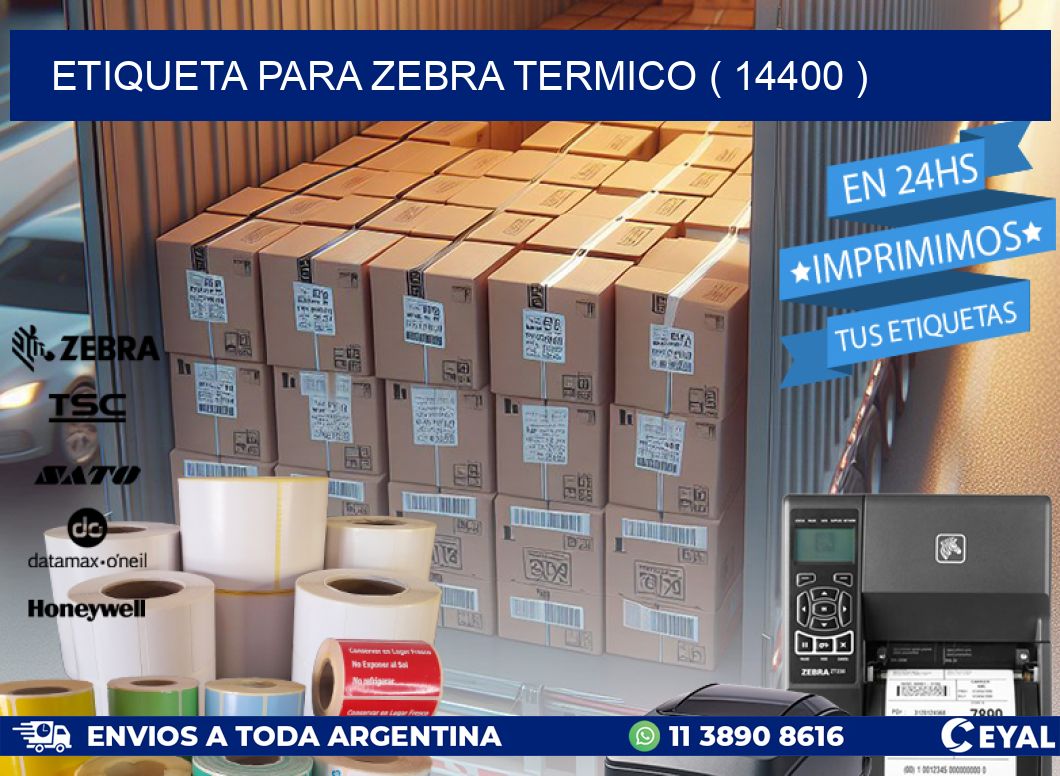 ETIQUETA PARA ZEBRA TERMICO ( 14400 )