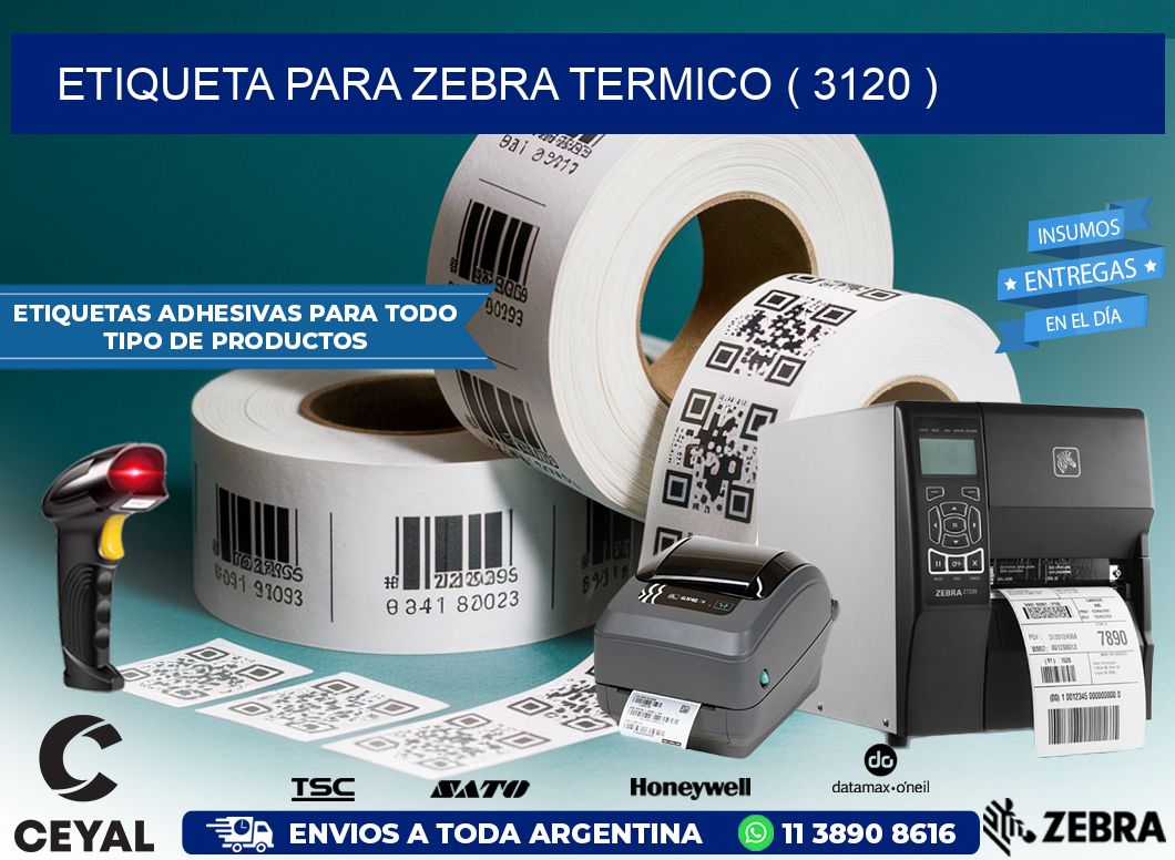 ETIQUETA PARA ZEBRA TERMICO ( 3120 )