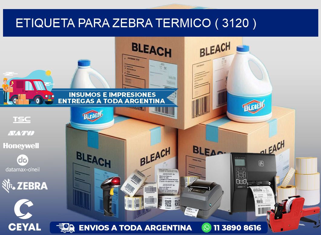 ETIQUETA PARA ZEBRA TERMICO ( 3120 )