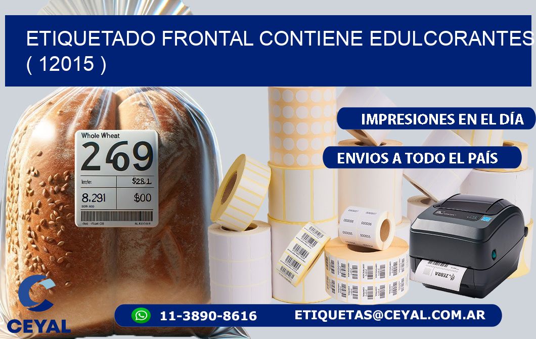 ETIQUETADO FRONTAL CONTIENE EDULCORANTES ( 12015 )