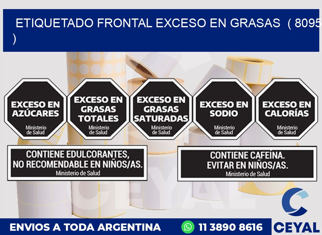 ETIQUETADO FRONTAL EXCESO EN GRASAS ( 8095 )