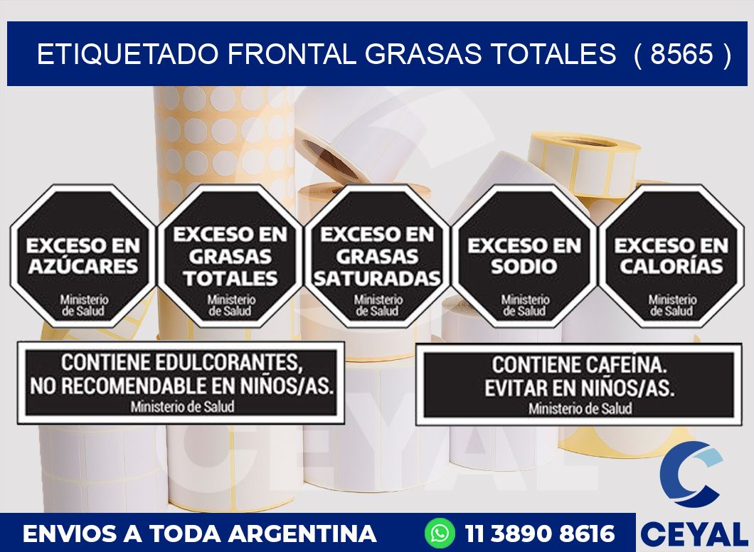 ETIQUETADO FRONTAL GRASAS TOTALES  ( 8565 )