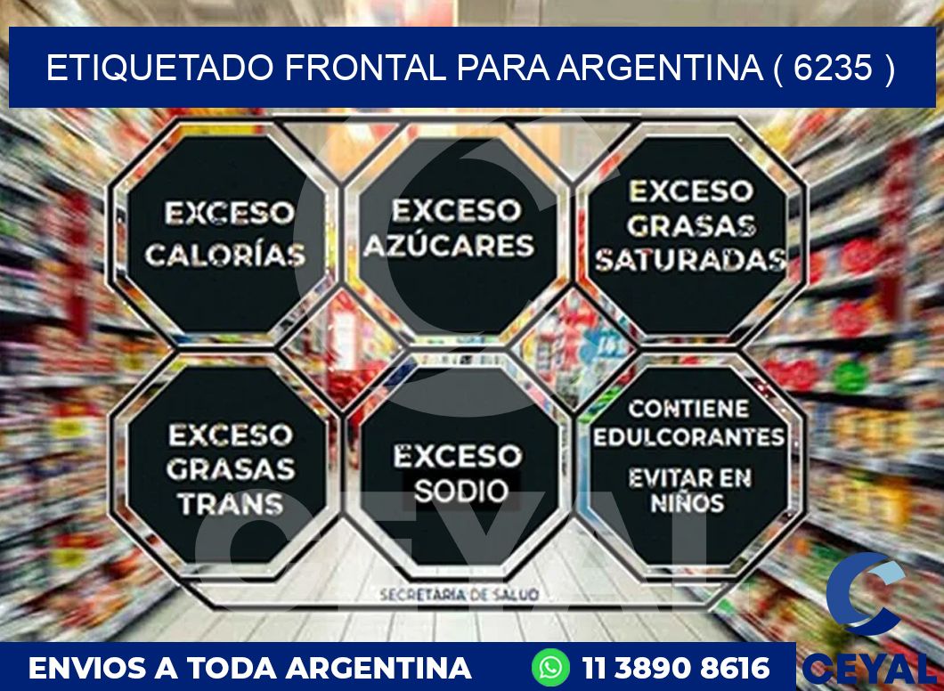 ETIQUETADO FRONTAL PARA ARGENTINA ( 6235 )