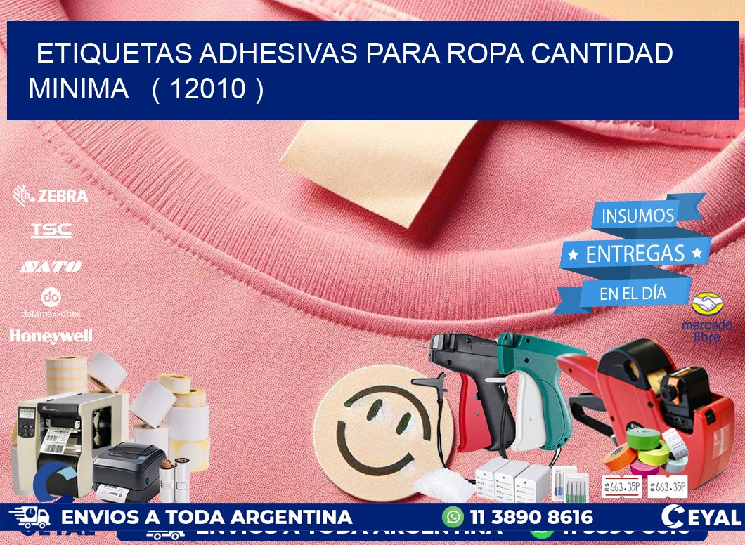 ETIQUETAS ADHESIVAS PARA ROPA CANTIDAD MINIMA ( 12010 )