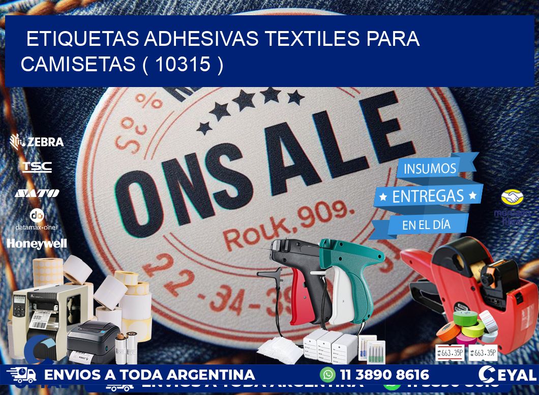 ETIQUETAS ADHESIVAS TEXTILES PARA CAMISETAS ( 10315 )