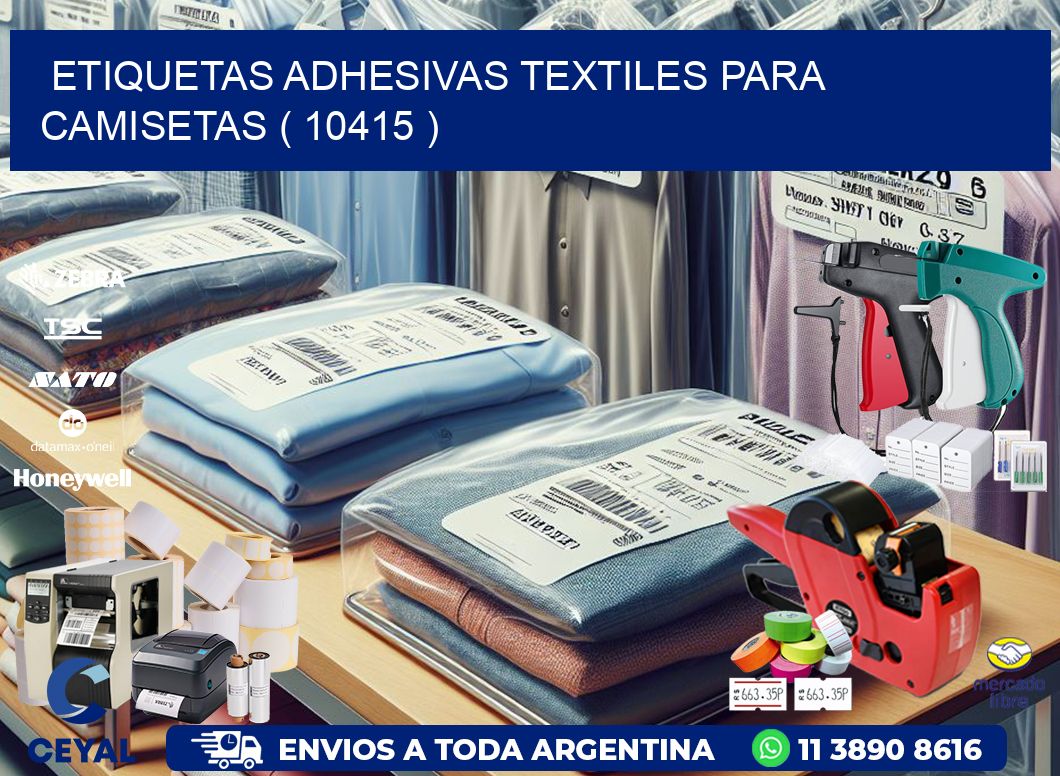 ETIQUETAS ADHESIVAS TEXTILES PARA CAMISETAS ( 10415 )