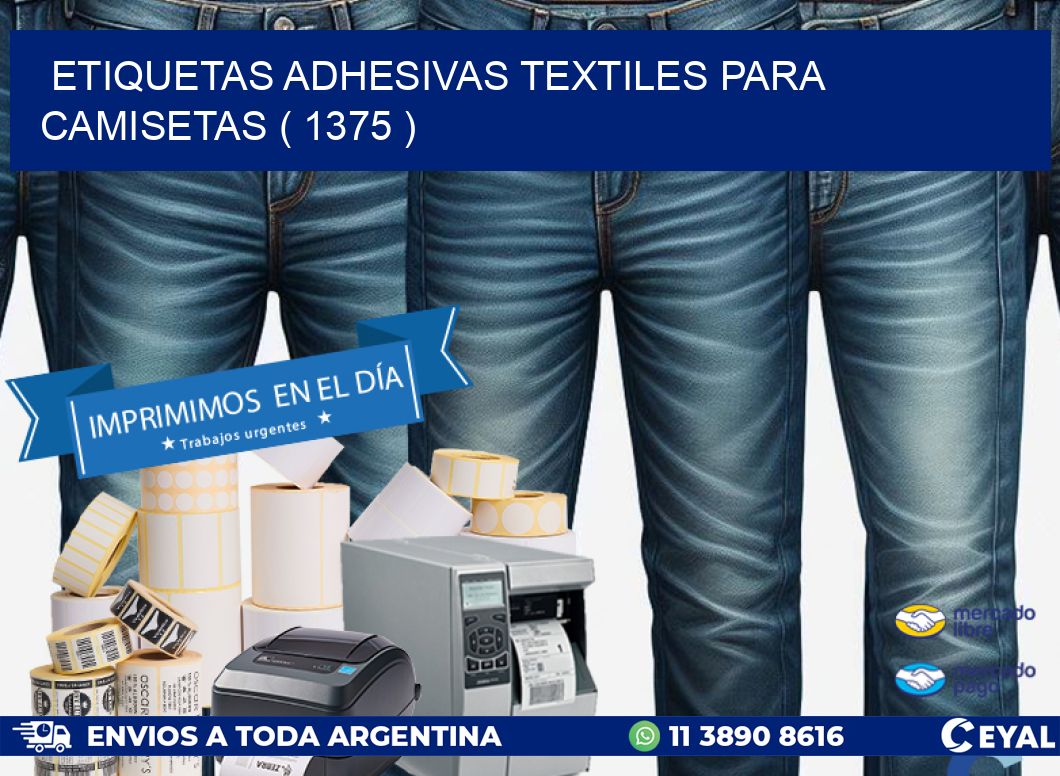 ETIQUETAS ADHESIVAS TEXTILES PARA CAMISETAS ( 1375 )