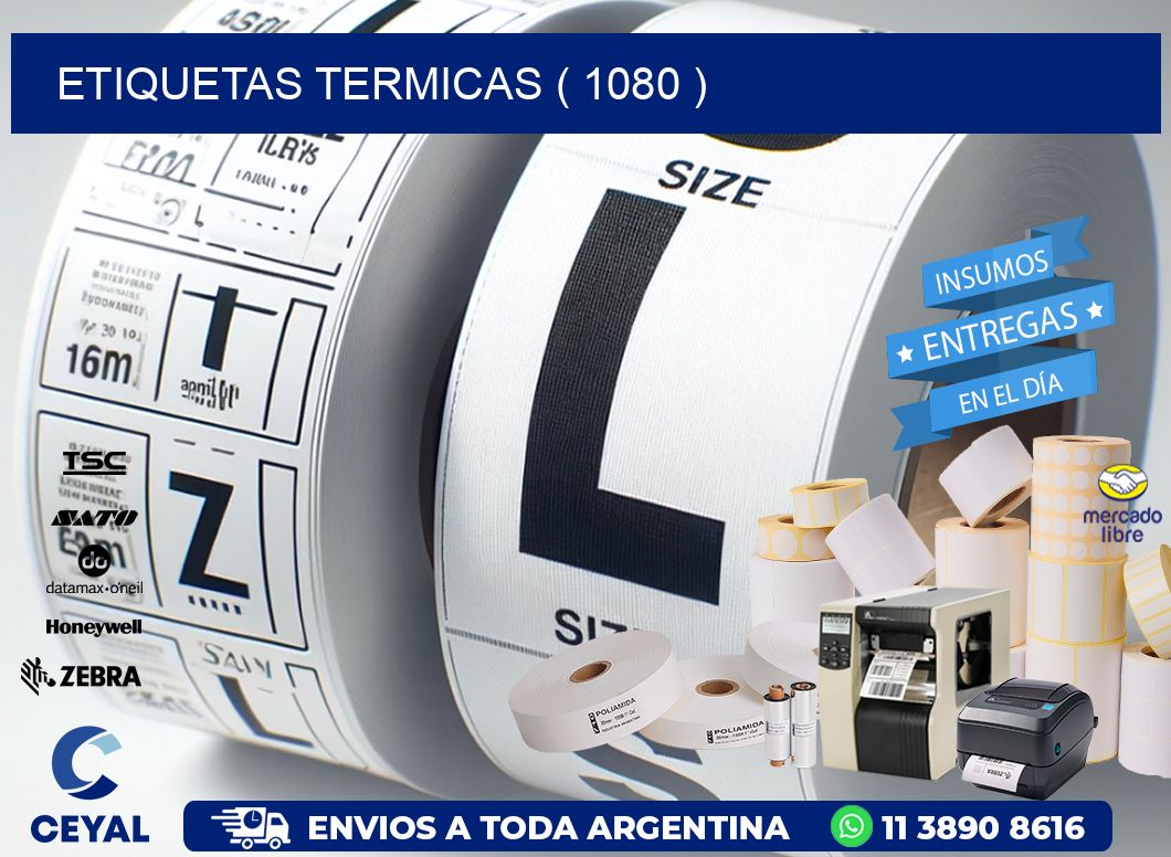 ETIQUETAS TERMICAS ( 1080 )