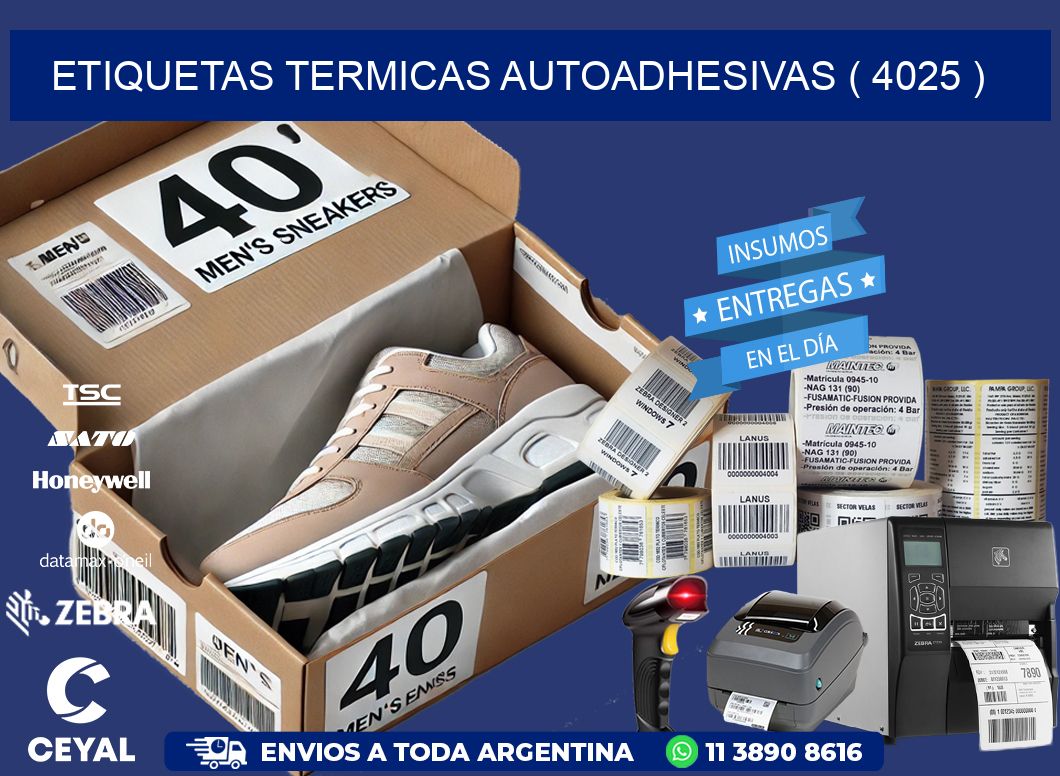 ETIQUETAS TERMICAS AUTOADHESIVAS ( 4025 )