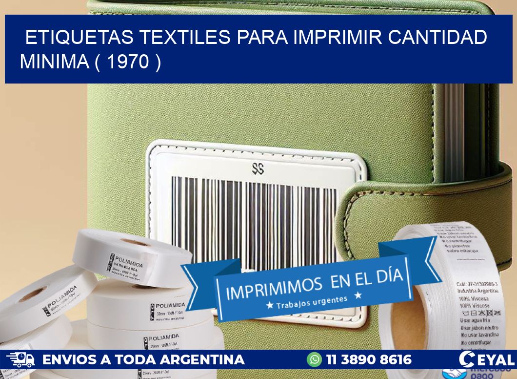 ETIQUETAS TEXTILES PARA IMPRIMIR CANTIDAD MINIMA ( 1970 )