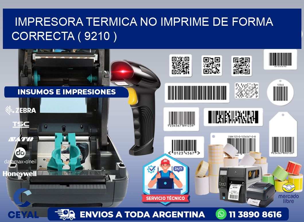 IMPRESORA TERMICA NO IMPRIME DE FORMA CORRECTA ( 9210 )