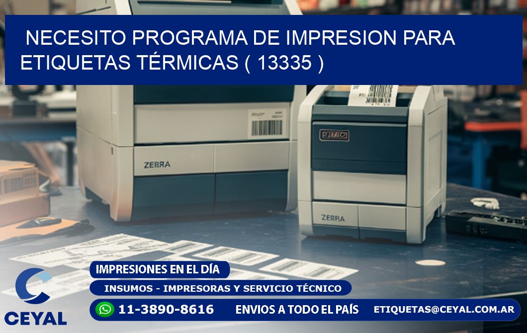 NECESITO PROGRAMA DE IMPRESION PARA ETIQUETAS TÉRMICAS ( 13335 )