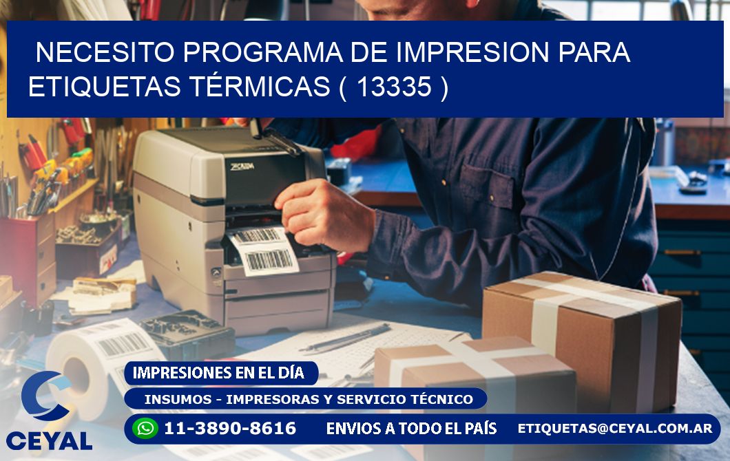 NECESITO PROGRAMA DE IMPRESION PARA ETIQUETAS TÉRMICAS ( 13335 )