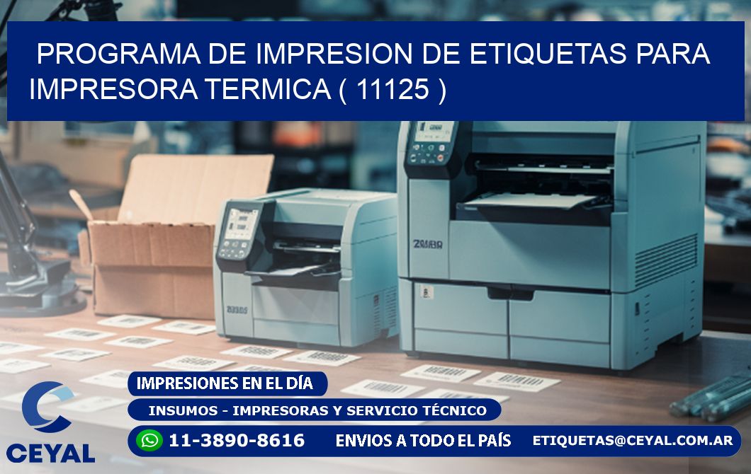 PROGRAMA DE IMPRESION DE ETIQUETAS PARA IMPRESORA TERMICA ( 11125 )