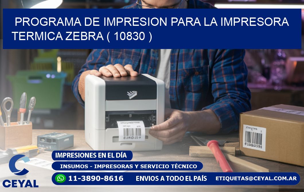 PROGRAMA DE IMPRESION PARA LA IMPRESORA TERMICA ZEBRA ( 10830 )