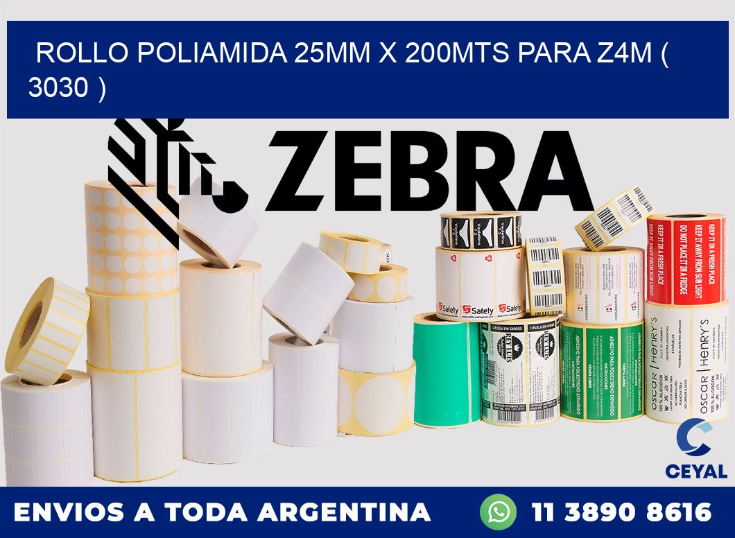 ROLLO POLIAMIDA 25MM X 200MTS PARA Z4M ( 3030 )