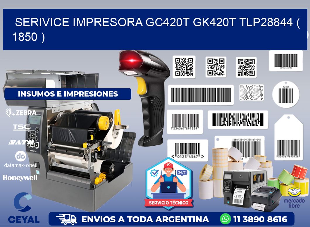 SERIVICE IMPRESORA GC420T GK420T TLP28844 ( 1850 )