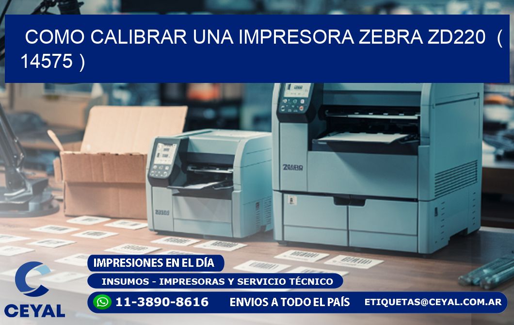 como calibrar una impresora zebra zd220 ( 14575 )