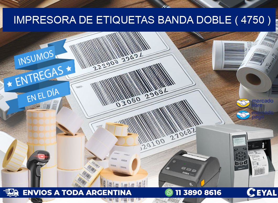 impresora de etiquetas banda doble ( 4750 )